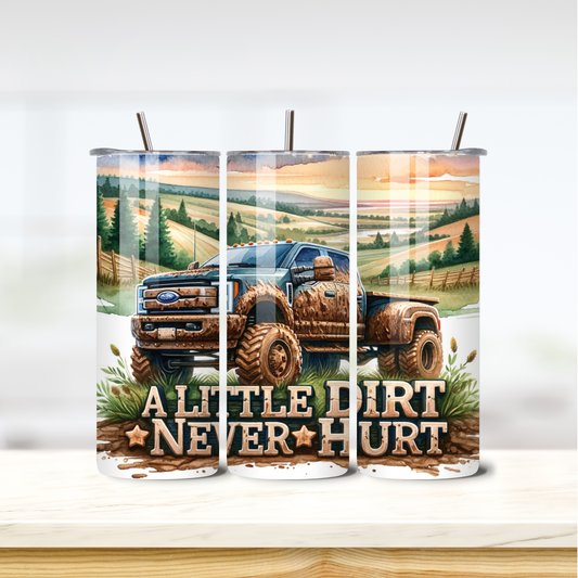 A Little Dirt Truck 20oz skinny insulated tumbler
